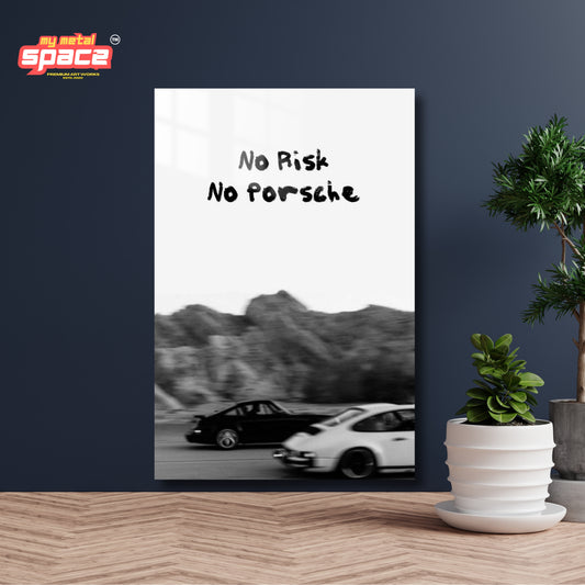 No risk no porsche